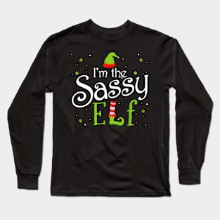 I'm The Sassy Elf Matching Family Group Christmas Funny Xmas Long Sleeve T-Shirt